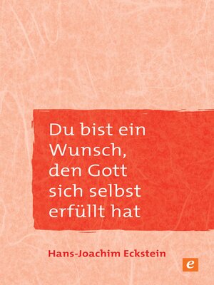 cover image of Du bist ein Wunsch, den Gott sich selbst erfüllt hat